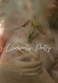 Clarksonlis' Poetry