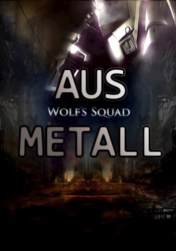 Wolf's Squad: Aus Metal